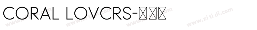 Coral Lovcrs字体转换
